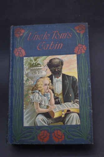Ca 1908 Uncle Toms Cabin by Harriet Beecher Stowe HC