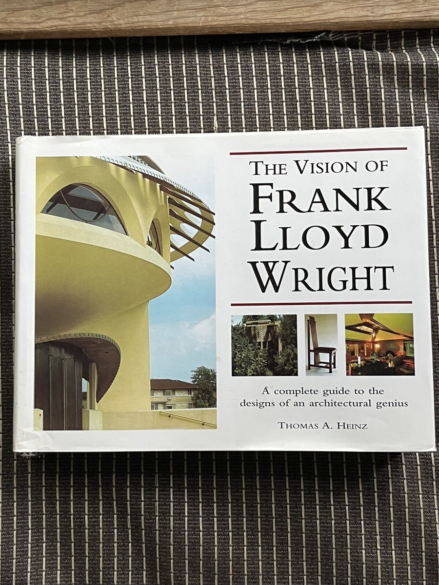The Vision of Frank Lloyd Wright, Heinz, Chartwell Books The Vision of Frank Lloyd Wright, Heinz, Chartwell Books