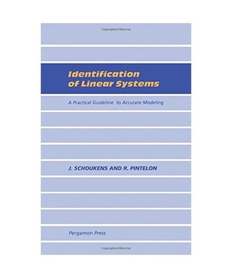 Identification of Linear Systems: A Practical Guideline to Accurate Modeling, J.