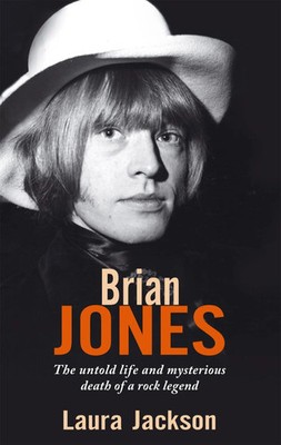 Brian Jones | The untold life and mysterious death of a rock legend | Jackson