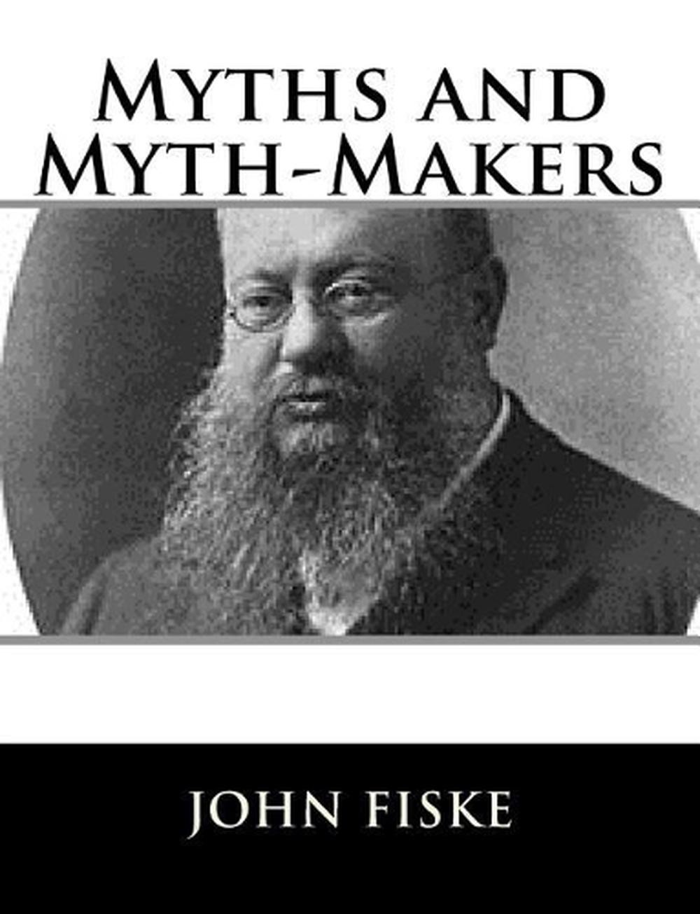 Myths and Myth-Makers by John Fiske (English) Paperback Book