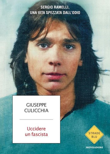 EINEN FASCHISTEN TÖTEN. SERGIO RAMELLI, EIN VOM HASS GEBROCHENES LEBEN - CULICCHIA - Bild 1 von 1
