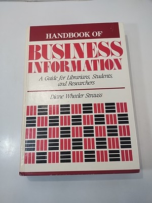 Handbook of Business Information: A Guide Librarians Students & Researchers 1988