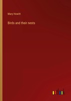 Mary Howitt | Birds And Their Nests | Taschenbuch | Englisch (2022)