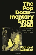 Pop Documentary Since 1980 : Aesthetics, Performance, Creativity, Hardcover b...