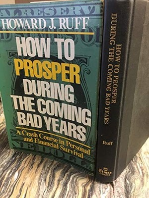 How to prosper during the coming bad years - Hardcover By Ruff, Howard J - GOOD