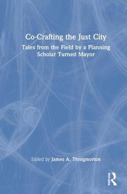 Co-crafting the Just City : Tales from the Field by a Planning Scholar Turned...