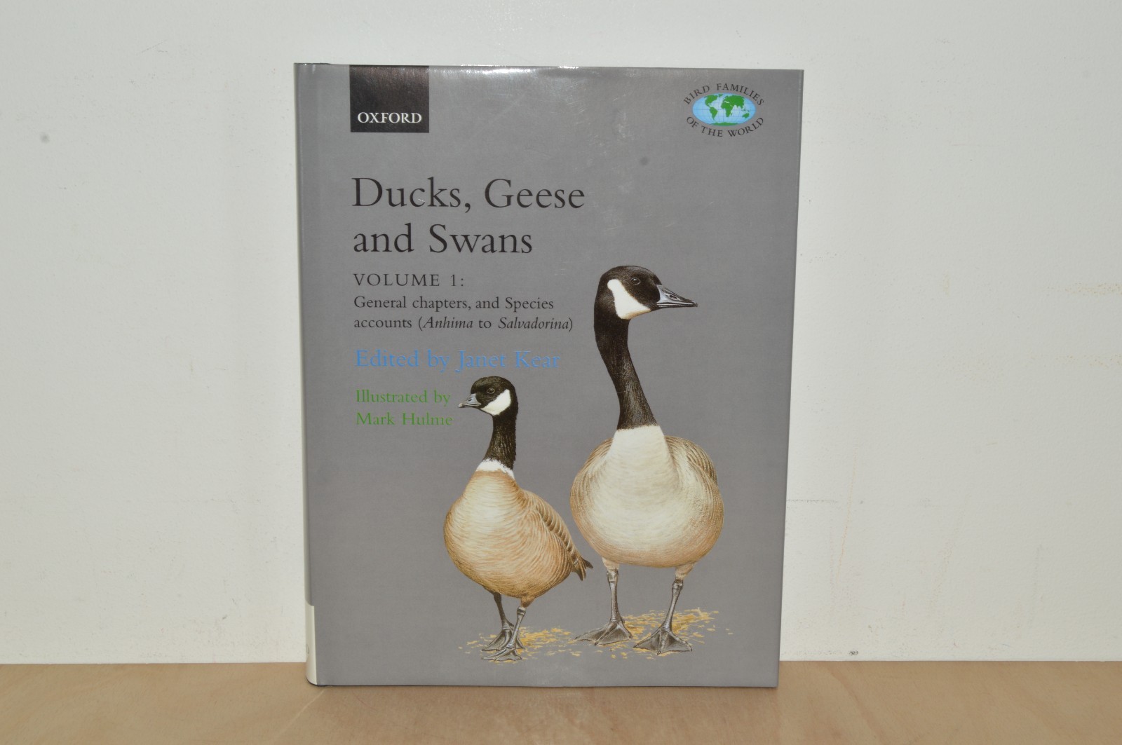 Ducks, Geese and Swans Volume 1 - Janet Kear - OUP H/B First Printing (#T2)