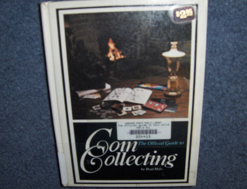 THE OFFICIAL GUIDE TO COIN COLLECTING BRAD MILLS HARD COVER