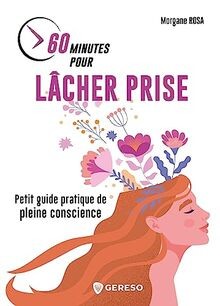 60 minutes pour lâcher prise: Petit guide pratique ... | Buch | Zustand sehr gut