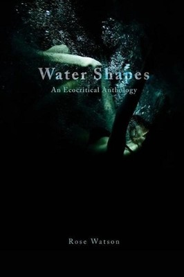 Water Shapes: An Ecocritical Anthology by Jared de Roo (English) Paperback Book