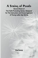 Various | A String Of Pearls;Second Book Of The Faith-Promoting Series....