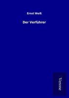 Ernst Weiß | Der VerfüHrer | Taschenbuch | Deutsch (2016) | 568 S.