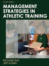 MANAGEMENT STRATEGIES IN ATHLETIC TRAINING (ATHLETIC By Richard Ray & Jeff Konin