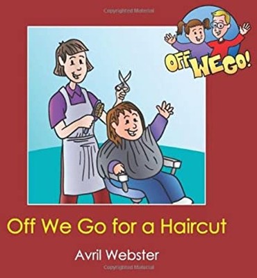 Off We Go for a Haircut Hardcover Avril Webster
