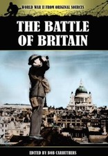 The Battle of Britain (World War II from Original Sources) (New)
