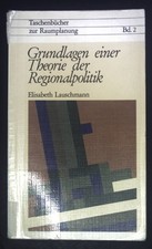 Grundlagen einer Theorie der Regionalpolitik....