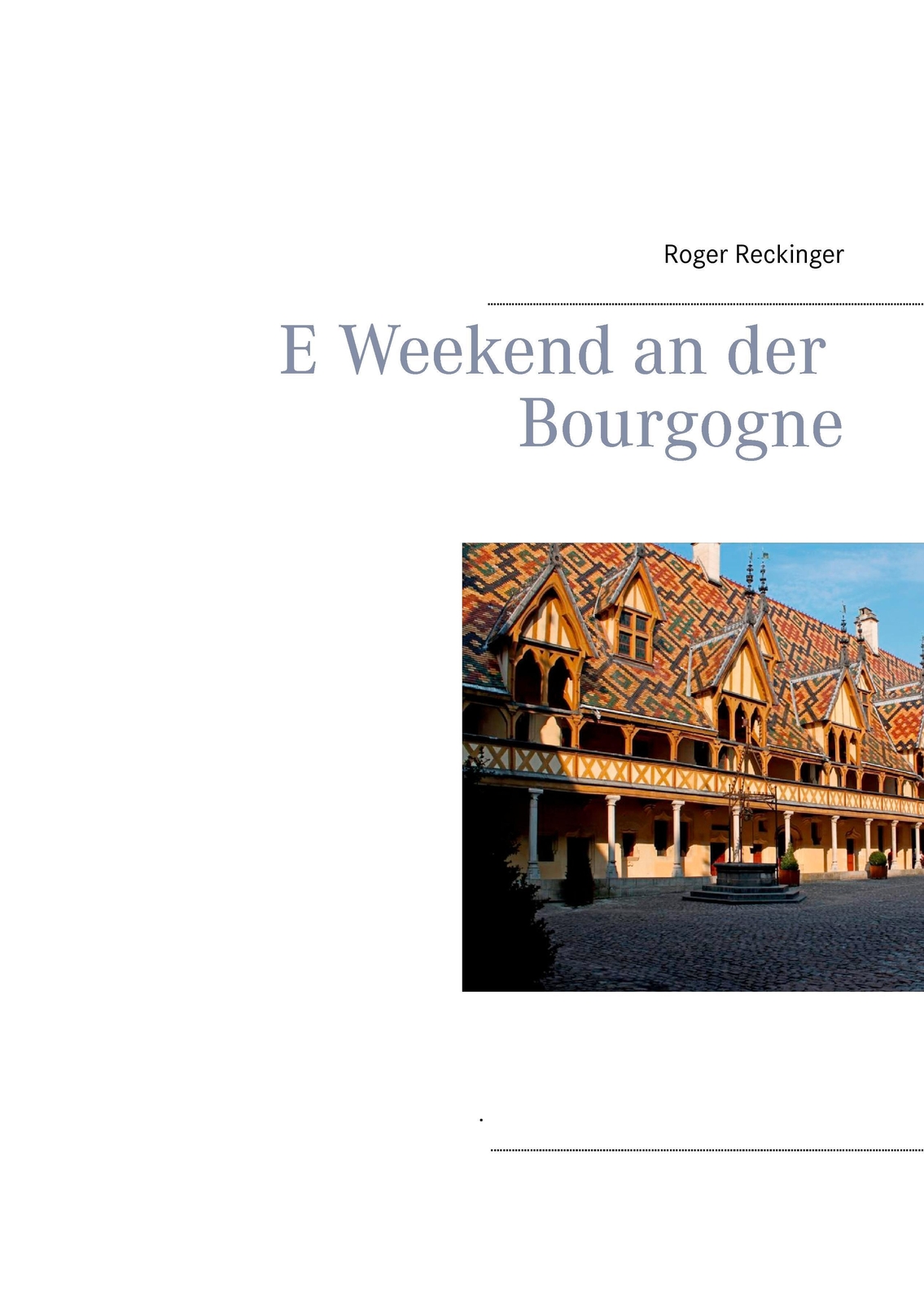 Thumbnail - Roger Reckinger | E Weekend An Der Bourgogne | Buch | Deutsch (2015) |