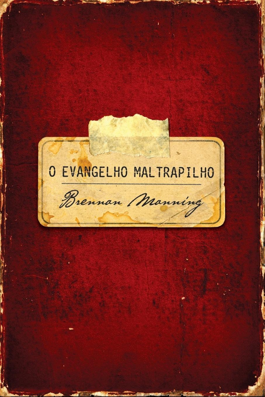 Thumbnail - O Evangelho Maltrapilho | Brennan Manning | Taschenbuch | Paperback |