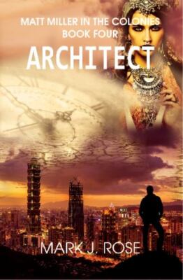 Matt Miller in the Colonies: Book Four: Architect