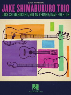 JAKE SHIMABUKURO TRIO WITH Nolan Verner Dave Preston UKULELE MUSIC BOOK NEW!