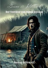 Boone & Killbuck - Der Verrter von Mingo Bottom: Wenn Loyalit?t zur Waffe wird -