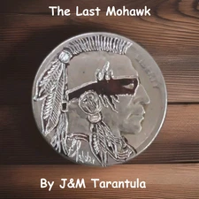 Hobo Nickel hand carved original by J&M Tarantula buffalo as Last Mohawk