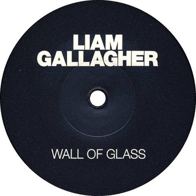 LIAM GALLAGHER WALL OF GLASS   7'' MINT