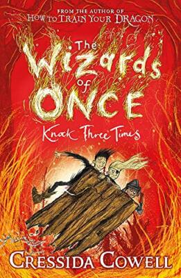 The Wizards of Once: Knock Three Times: Book 3 By Cressida Cowe 