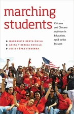 Marching Students: Chicana and Chicano Activism in Education, 1968 to the Pr...