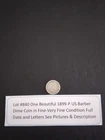 Lot #840 One Beautiful Barber Dime 1899-P F-VF Full Date & Letters See Pictures