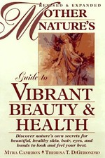 Mother Nature's Guide to Vibrant Beauty and Health Paperback