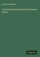 Samuel M. Hopkins | A General Liturgy And Book Of Common Prayer | Buch (2025)