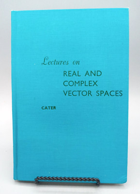 Lectures on Real And Complex Vector Spaces ~ Frank S. Cater ~ 1966 HC