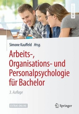 Arbeits-, Organisations- und Personalpsychologie fr Bachelor by Simone Kauffeld