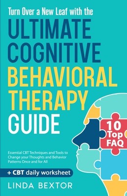 Turn Over a New Leaf with the Ultimate Cognitive Behavioral Therapy Guide: E...