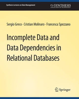 Incomplete Data and Data Dependencies in Relational Databases Greco (u. a.) Buch