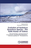 Ravikumar Kurup (U. A.) | Evolution Of Autisticus Quanticus Species - The...