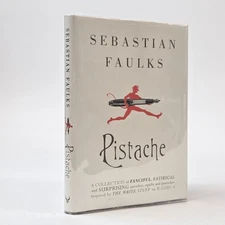 Sebastian Faulks / PISTACHE Signed 1st Edition 2006