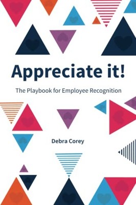 Appreciate it!: The Playbook for Emplo..., Corey, Debra