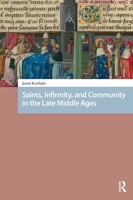 Saints, Infirmity, And Community In The Late Middle Ages | Jenni Kuuliala | Buch