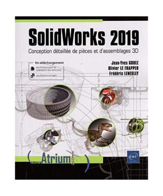 SolidWorks 2019 - Conception détaillée de pièces et d'assemblages 3D, Frédé