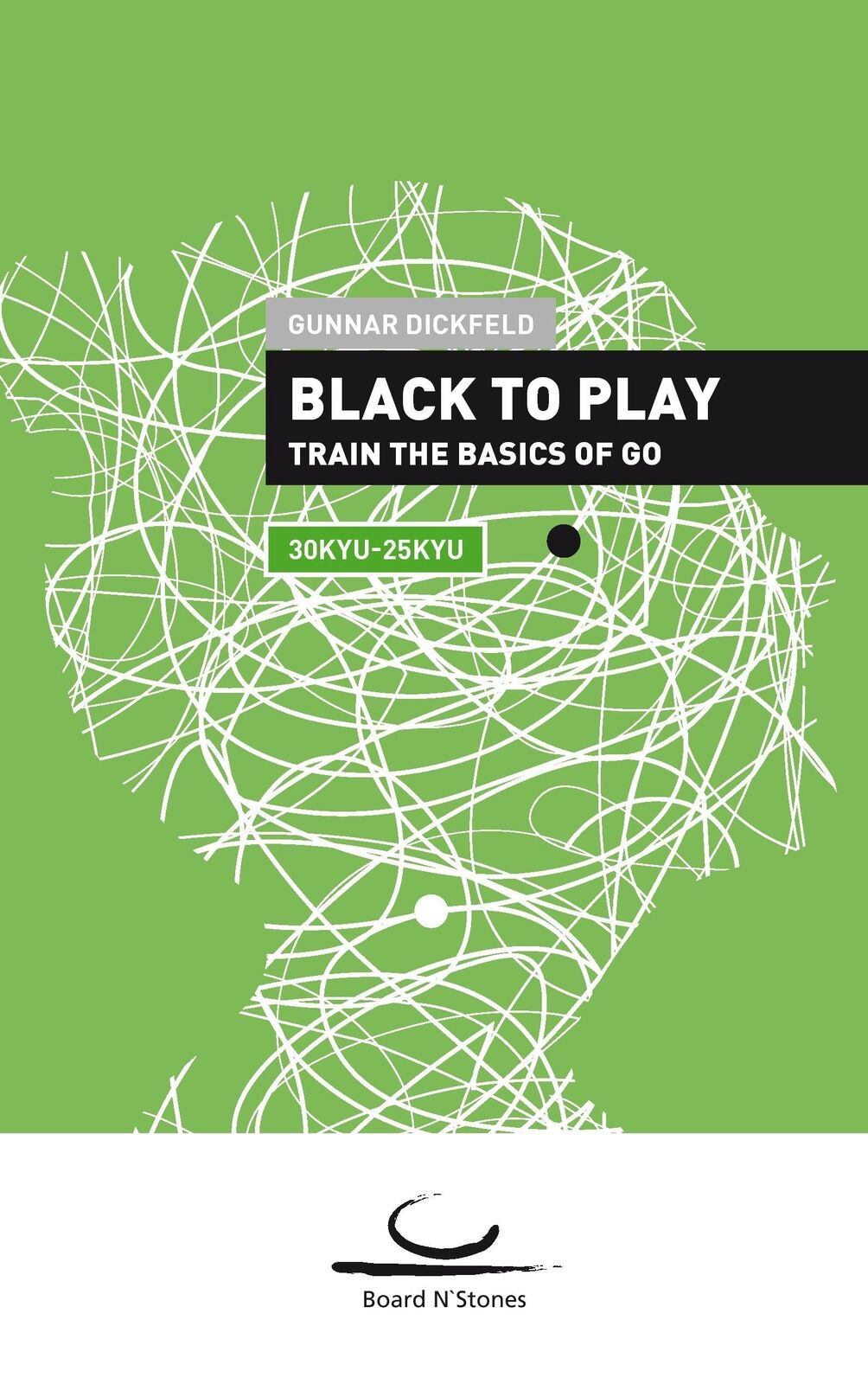 Thumbnail - Black To Play | Gunnar Dickfeld | Train The Basics Of Go. 30 Kyu - 25