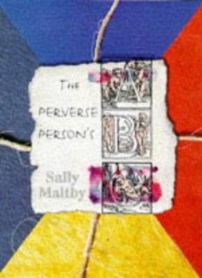 The Perverse Person's ABC,Sally Maltby