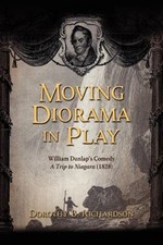 Moving Diorama in Play : William Dunlap's Comedy a Trip to Niagara (1828), Pa...