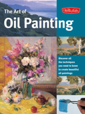 The Art of Oil Painting: Discover all the techniques you need to know to  - GOOD