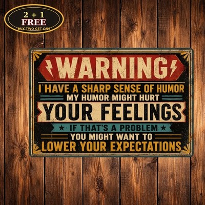 Sense of Humor Warning Sarcastic Workplace Slogan Metal Tin Sign