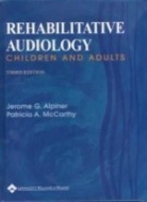 Rehabilitative Audiology: Children and Adults,Patricia A. McCart