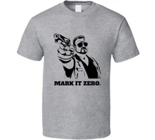 Mark It Zero The Big Lebowski Movie T Shirt Tee Shirts Gift New