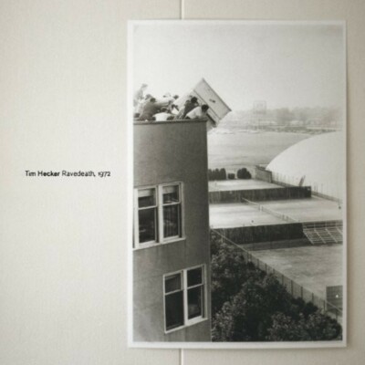 Ravedeath 1972 by Tim Hecker (Record, 2011)